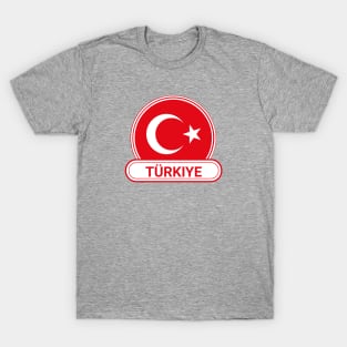 Turkiye - Turkey Country Badge - Turkey Flag T-Shirt